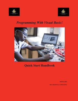Programming with Visual Basic: Visual Basic Quickstart Handbook
