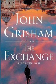 Title: The Exchange: After The Firm, Author: John Grisham