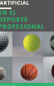 Title: La inteligencia artificial en el deporte profesional, Author: Javier De Miguel Miranda