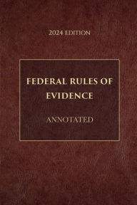 Title: Federal Rules of Evidence Annotated 2024 Edition, Author: Supreme Court Of The United States