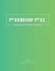 Title: Friendship File: Keepsake for Middle Schoolers - Paperback (Green Cover), Author: Publish Hope