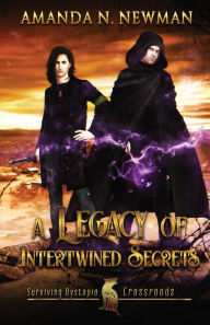 Title: A Legacy of Intertwined Secrets, Author: Amanda N. Newman