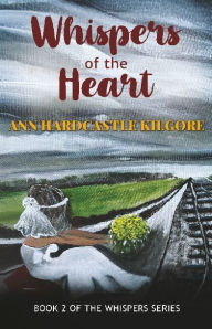Title: Whispers of the Heart, Author: Ann Kilgore