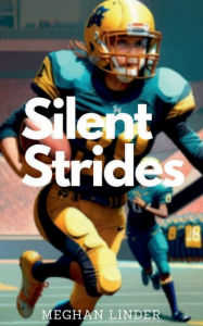 Title: Silent Strides, Author: Meghan Linder