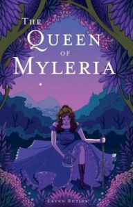 Title: The Queen of Myleria, Author: Erynn Butler