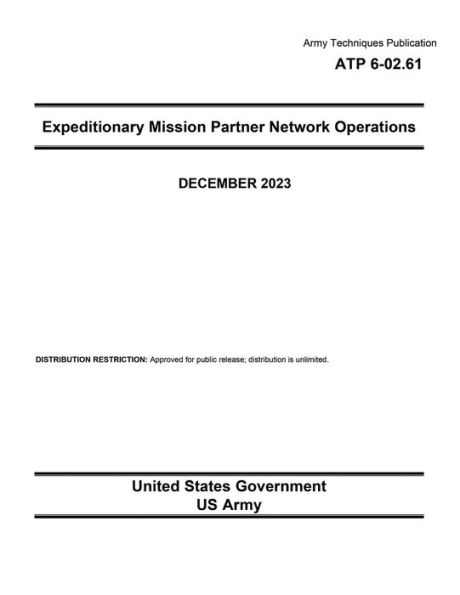 Army Techniques Publication ATP 6-02.61 Expeditionary Mission Partner Network Operations December 2023