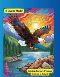 Title: Coloring America's Treasures: From Sea to Summit, Author: Nature Whispers