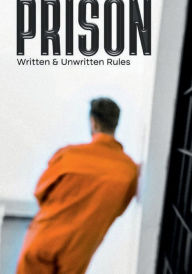 Title: PRISON: Written & Unwritten Rules, Author: Damitrice Vann