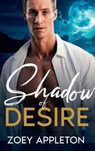 Title: Shadow of Desire: A Friends to Lovers, Work Place Romance, Author: Zoey Appleton