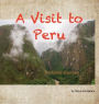 A Visit to Peru: Pictorial Journey