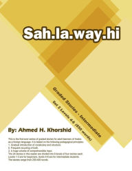 Title: Sahlawayhi Graded Stories for Intermediate Students Set II, Author: Ahmed H. Khorshid