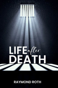 Title: Life After Death, Author: Raymond Roth