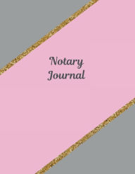 Title: Notary Log Book To Record Official Notary Acts Two Entries Per Page 250 Entries Size 8ï¿½