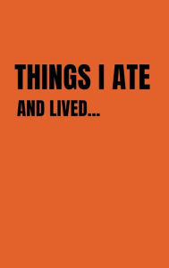 Title: Things I Ate: and lived, Author: D Lawrence