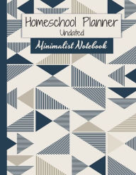 Title: Homeschool Planner - Undated - Minimalist Notebook: 52-Week Lesson Planning, Attendance Log, Subject Planning, Field Trip Planning, Goal Tracker and More, Author: Aurelia Lockridge