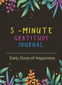 5- minute gratitude journal: Practice mindfulness , gratitude , positivity and find joy