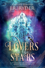 Title: Lovers in the Stars, Author: J. R. Ryder