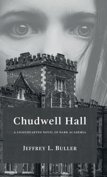 Chudwell Hall: A Lighthearted Novel of Dark Academia