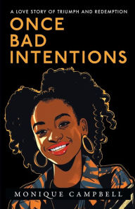 Title: Once Bad Intentions, Author: Monique Campbell