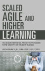 SCALED AGILE AND HIGHER LEARNING: AN UNCONVENTIONAL MATCH THAT ENSURES RAPID GROWTH OF STUDENT SUCCESS