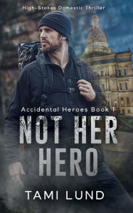 Title: Not Her Hero, Author: Tami Lund