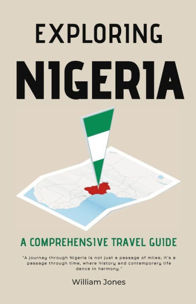 Exploring Nigeria: A Comprehensive Travel Guide