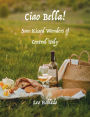 Ciao Bella!: Sun-Kissed Wonders of Central Italy