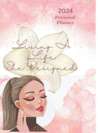 Title: The Life She Created 2024 Planner, Author: Arista Moorman