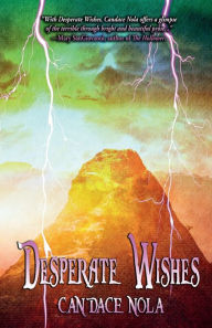 Title: Desperate Wishes, Author: Candace Nola