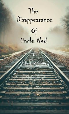 The Disappearance of Uncle Ned