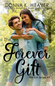 Title: The Forever Gift, Author: Donna K. Weaver