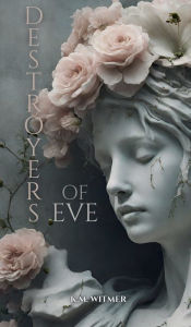 Title: Destroyers of Eve, Author: Kylee Witmer