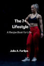 The 7+ Lifestyle: A Recipe Book for Life