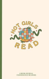 Title: Hot Girls Read: A Spicy Book Tracking Journal:For Romance Readers, Author: A Cerise