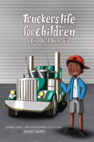 Title: Truckers Life Adventure for Children, Author: Jamie G smith