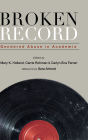 Broken Record: Gendered Abuse in Academia