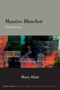 Title: Maurice Blanchot: Three Terrors, Author: Marty Hiatt