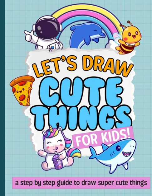 How To Draw All The Things For Kids