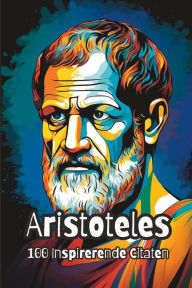 Title: Aristoteles: 100 Inspirerende Citaten, Author: David Smith