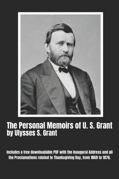 The Personal Memoirs Of U. S. Grant (Complete): By Ulysses S. Grant By ...