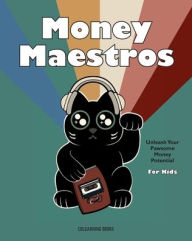 Title: Money Maestros: A Kid's Guide to Financial Wisdom, Author: Daniele Beasley