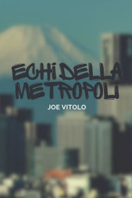 Title: ECHI DELLA METROPOLI, Author: JOE VITOLO