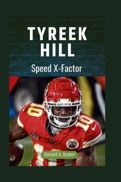 TYREEK HILL: Speed X-Factor by Donald A. Bower, Paperback