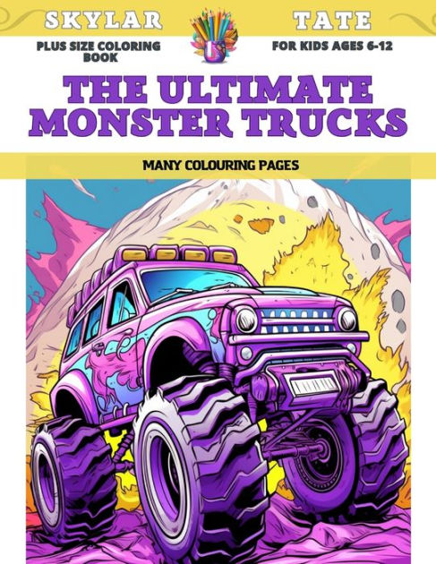 Monster Truck Coloring Book for Kids : The Ultimate Monster Truck