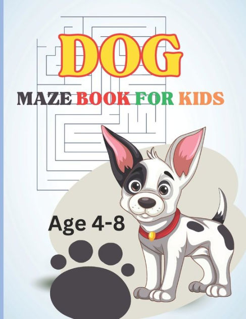 Dog Maze Book For Kids: A Doggy Maze Adventure for Kids by MONTANA WALTERS,  Paperback