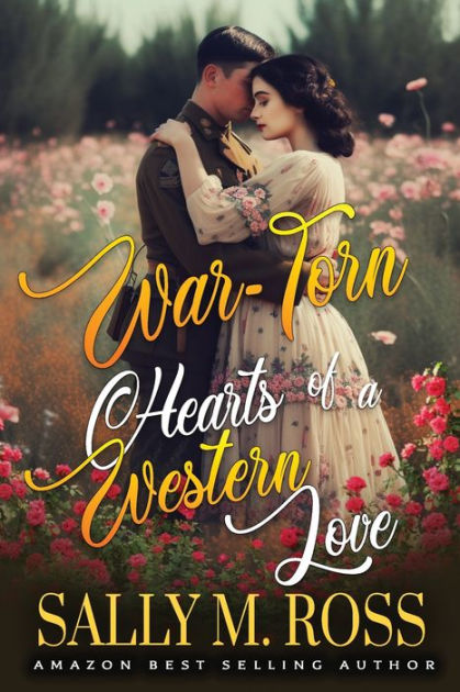 War-Torn Hearts Of A Western Love: A Western Historical Romance Book By ...