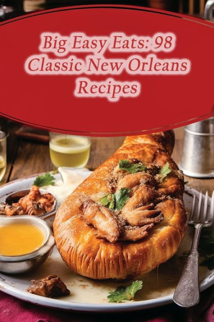 The Best of New Orleans Cookbook: 50 Classic Cajun and Creole Recipes from the Big Easy [Book]