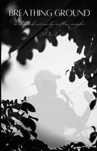 Title: Breathing Ground vol. 2: a chapbook series by matthew vaughn, Author: Matthew Vaughn