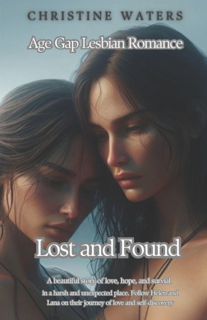 Lost And Found A Novel Age Gap Lesbian Romance By Christine Waters Paperback Barnes And Noble® 