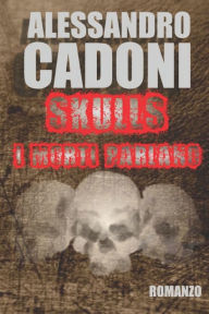 Title: SKULLS, I MORTI PARLANO, Author: Alessandro Cadoni